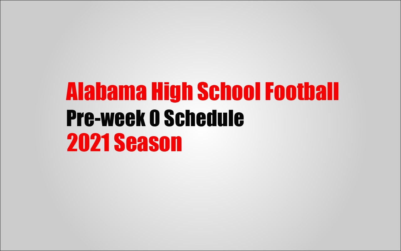 2021 Alabama High School Football Pre-week 0 Schedule
